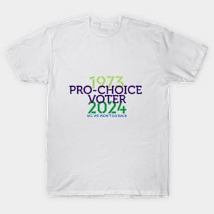 Pro-Choice Voter: We Won't Go Back T-Shirt